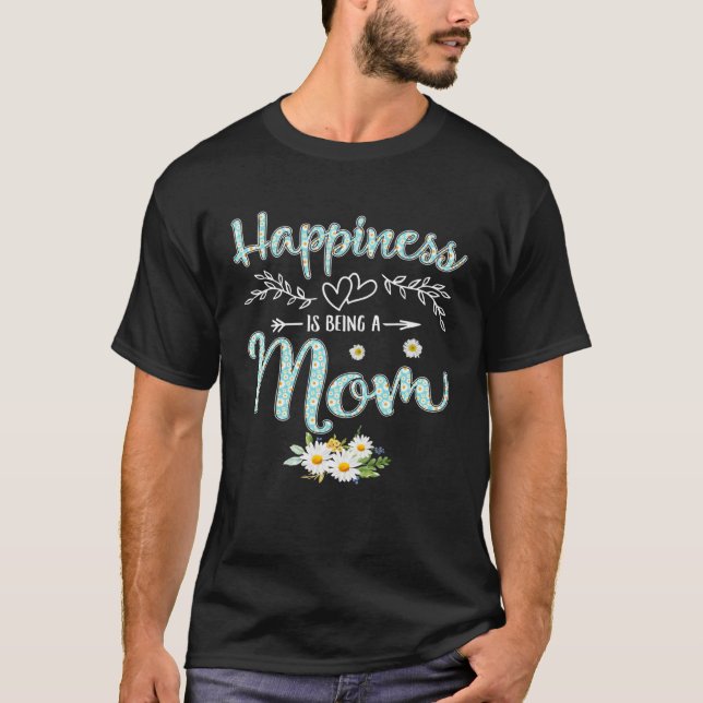 Happiness Is Being A Mom Women Daisy Flower Decor  T-Shirt (Front)