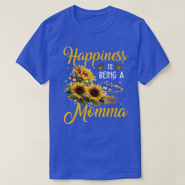Happiness Is Being A Momma  Sunflower Lovers Grand T-Shirt (Design Front)