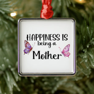 Happiness Is Being A Mother Butterfly Mum Present Metal Ornament