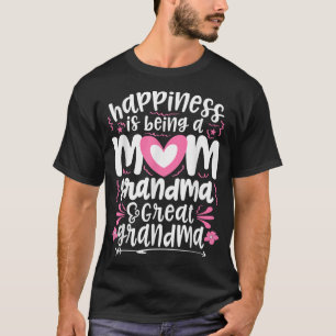 Happiness Is Being A Mum Great Grandma T-Shirt