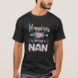 Happiness Is Being A Nan Ever Women Floral Decor T-Shirt