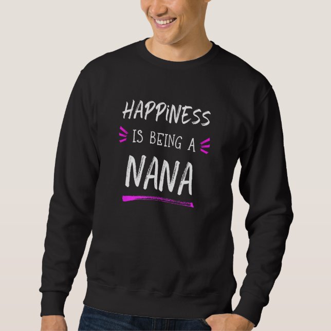 Happiness Is Being A Nana Cute Sweatshirt (Front)