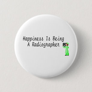 Happiness Is Being A Radiographer 6 Cm Round Badge