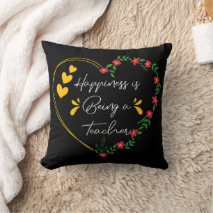 Happiness Is Being A Teacher Funny Teaching Lovers Cushion