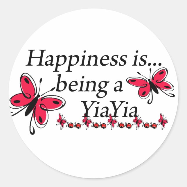 Happiness Is Being A YiaYia BUTTERFLY Classic Round Sticker (Front)