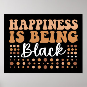 Happiness Is Being Black Groovy Black History  Poster