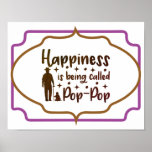 Happiness Is Being Called Pop-Pop Poster<br><div class="desc">Happiness Is Being Called Pop-Pop Poster. Makes a great gift for any occasion.</div>