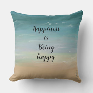 Happiness is being happy Serene beach water sand Cushion