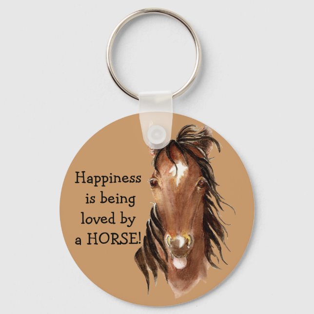 Happiness is being  loved by a HORSE! Humour Key Ring (Front)
