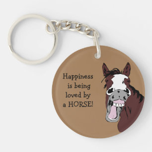 Happiness is being loved by a HORSE! Humour Quote  Key Ring
