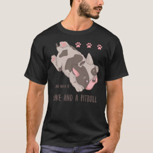 Happiness Is Being Loved By A Pit Bull Perfect T-Shirt