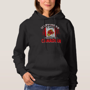 Happiness Is Being Married To A Canadian Just Marr Hoodie