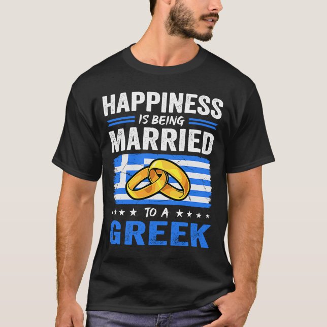 Happiness Is Being Married To A Greek Husband Wife T-Shirt (Front)