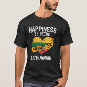 Happiness Is Being Married To A Lithuanian Wife Hu T-Shirt
