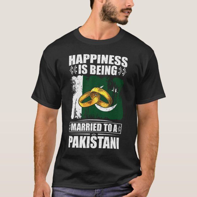Happiness Is Being Married To A Pakistani  T-Shirt (Front)