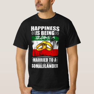 Happiness Is Being Married To A Somalilander T-Shirt