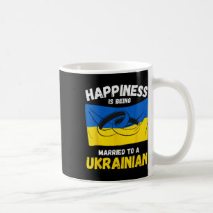 Happiness Is Being Married To A Ukrainian Coffee Mug