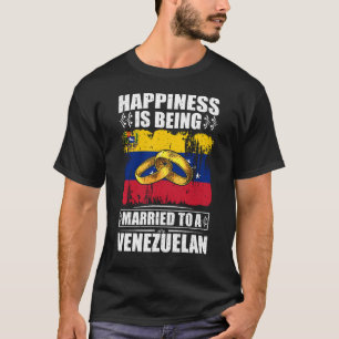 Happiness Is Being Married To A Venezuelan T-Shirt
