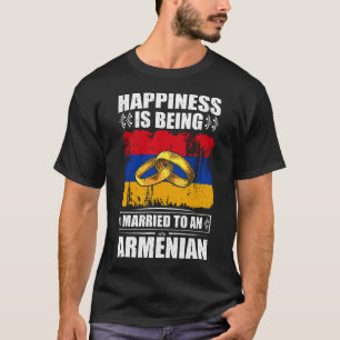 Happiness Is Being Married To An Armenian T-Shirt