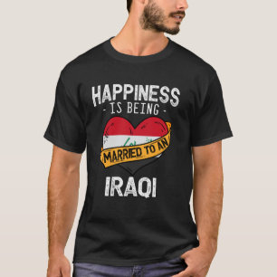 Happiness Is Being Married To An Iraqi Wife Husban T-Shirt