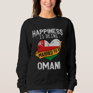 Happiness Is Being Married To An Omani Wife Husban Sweatshirt