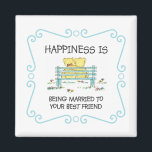Happiness Is Being Married to Your Best Friend Magnet<br><div class="desc">Happiness Is Being Married to Your Best Friend Magnet. Copy and paste this link into your browser to view our full line: http://www.zazzle.com/cloutdesign</div>