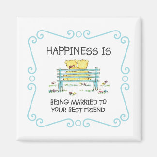 Happiness Is Being Married to Your Best Friend Magnet