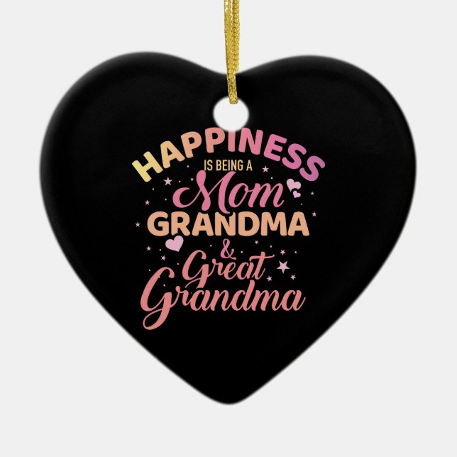 Happiness is being mum, grandma and great grandma ceramic ornament (Front)