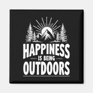 Happiness is being outdoors mountains pine trees magnet