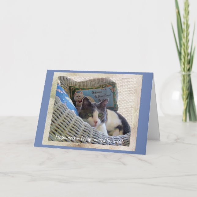 Happiness is being owned by a cat birthday card (Front)