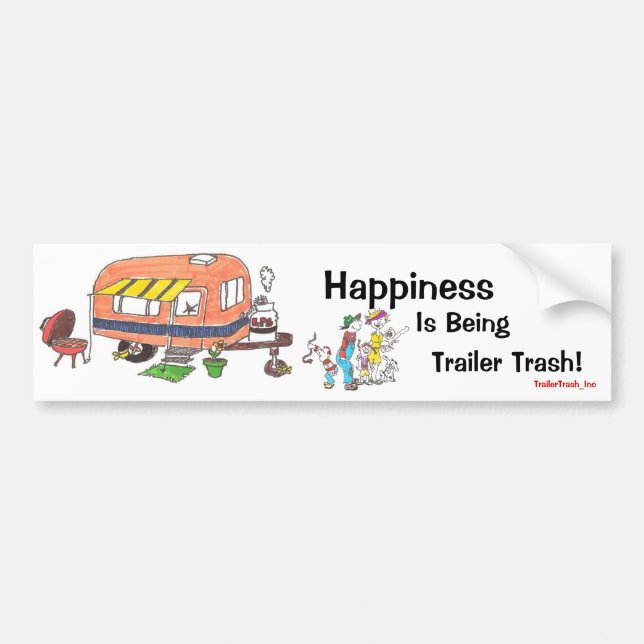 Happiness Is Being Trailer Trash Bumper Sticker (Front)