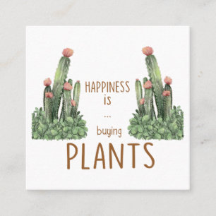 Happiness is buying plants square business card