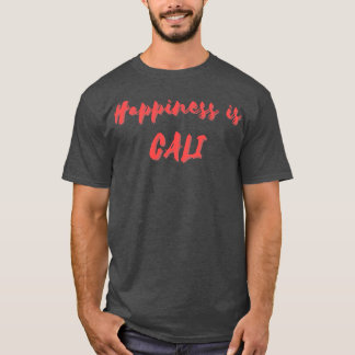 Happiness is Cali T-Shirt