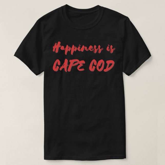 Happiness is Cape Cod T-Shirt (Design Front)