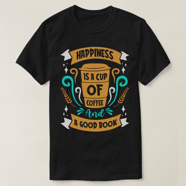 Happiness Is Coffee And A Book Coffee Lovers T-Shirt (Design Front)