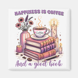 Happiness Is Coffee And A Good Book Magnet