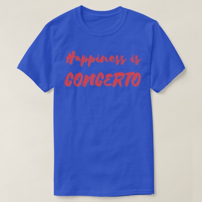 Happiness is Concerto T-Shirt (Design Front)
