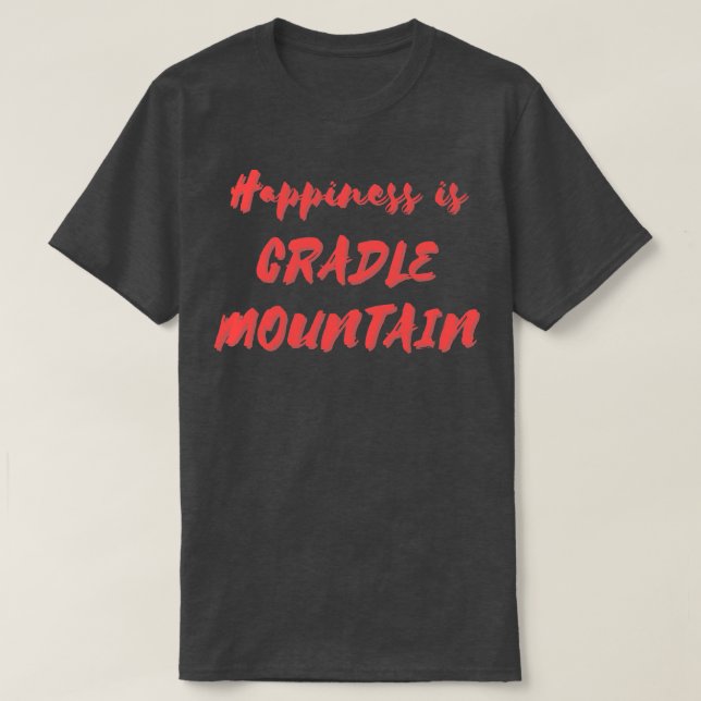 Happiness is Cradle Mountain T-Shirt (Design Front)