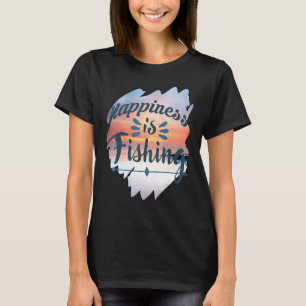 Happiness Is Fishing Fishing Fish Fishing Theme T-Shirt