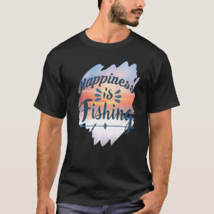 Happiness Is Fishing Fishing Fish Fishing Theme T-Shirt