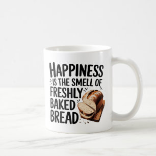 "Happiness is Freshly Baked Bread"  Coffee Mug