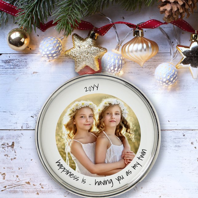Happiness is Having You as my Twin Cute Photo Metal Ornament (Creator Uploaded)