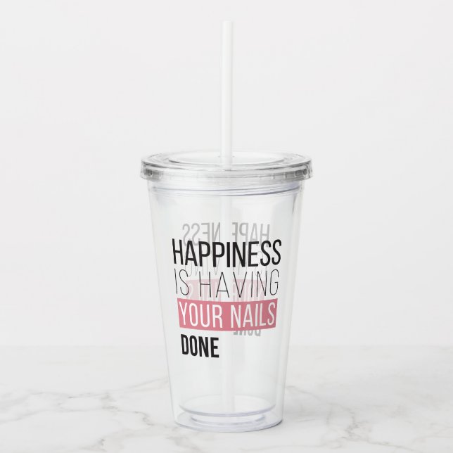 Happiness Is Having Your Nails Done Acrylic Tumbler (Front)