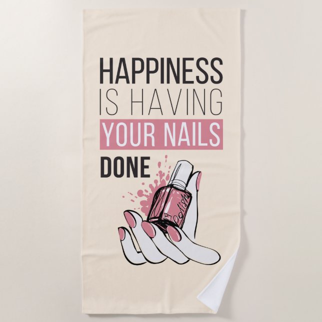 Happiness Is Having Your Nails Done Beach Towel (Front)