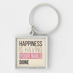 Happiness Is Having Your Nails Done Key Ring