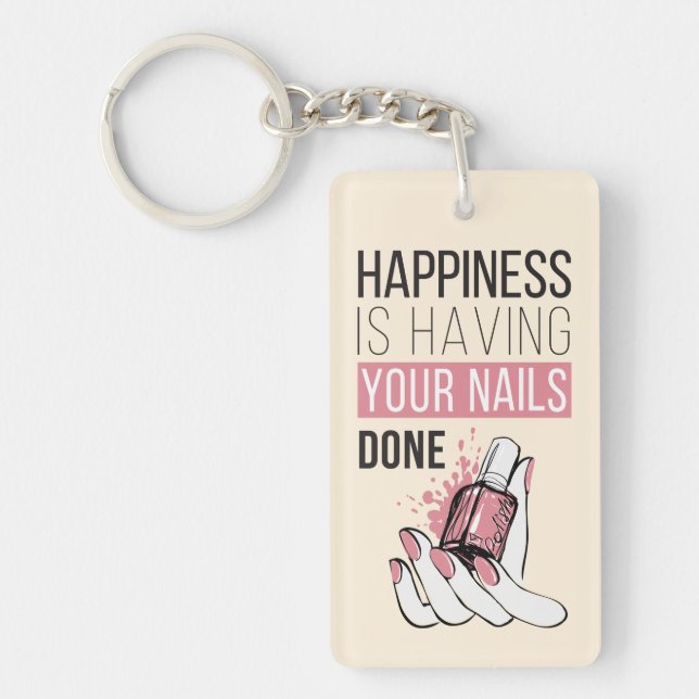 Happiness Is Having Your Nails Done Key Ring (Front)