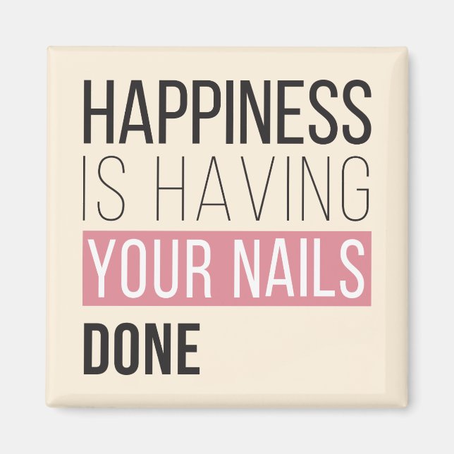 Happiness Is Having Your Nails Done Magnet (Front)