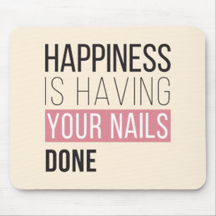 Happiness Is Having Your Nails Done Mouse Pad