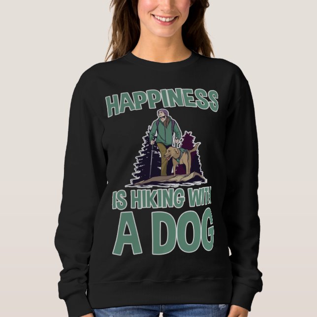 Happiness Is Hiking With A Dog Sweatshirt (Front)