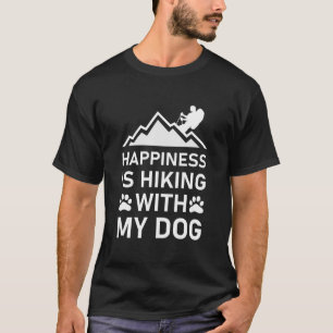 Happiness Is Hiking With My Dog Outdoor Hiking T-Shirt